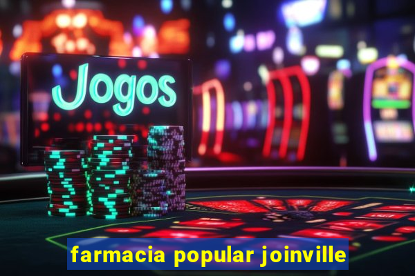 farmacia popular joinville